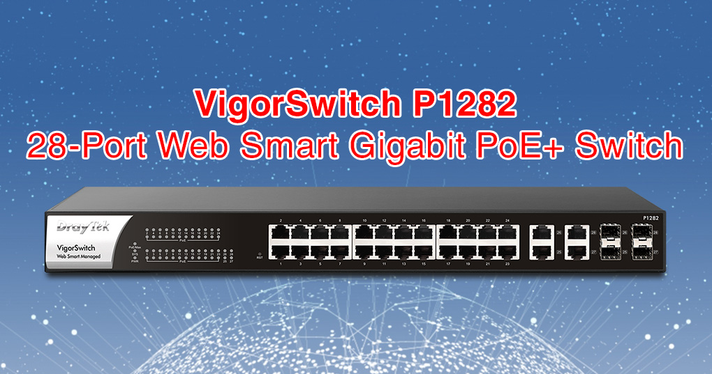 Bán Switch PoE 24 cổng Draytek VigorSwitch P1282 giá rẻ