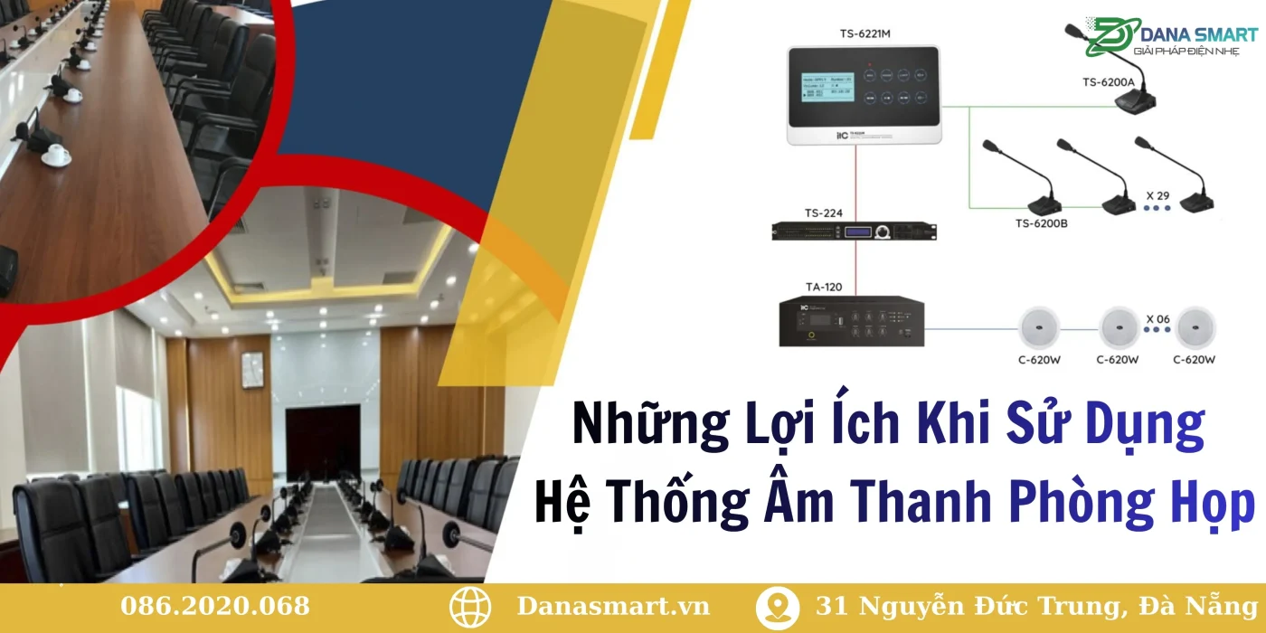 Những lợi ích khi sử dụng hệ thống âm thanh phòng họp Đà Nẵng