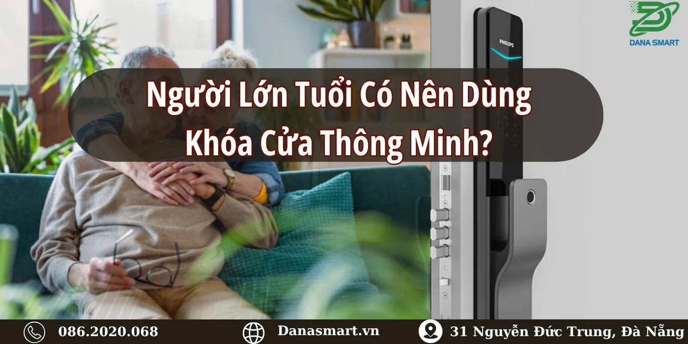 Người lớn tuổi có nên dùng khóa cửa thông minh?