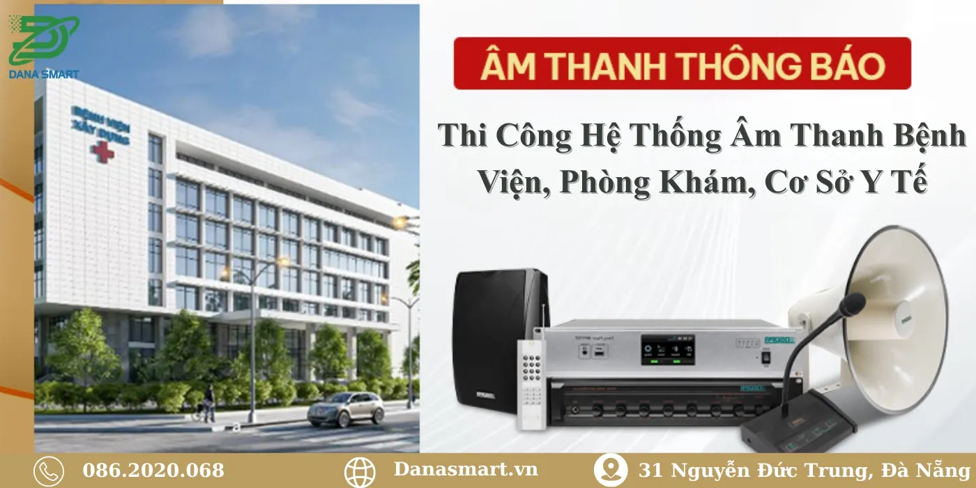 Thi công hệ thống âm thanh bệnh viện, phòng khám, cơ sở y tế
