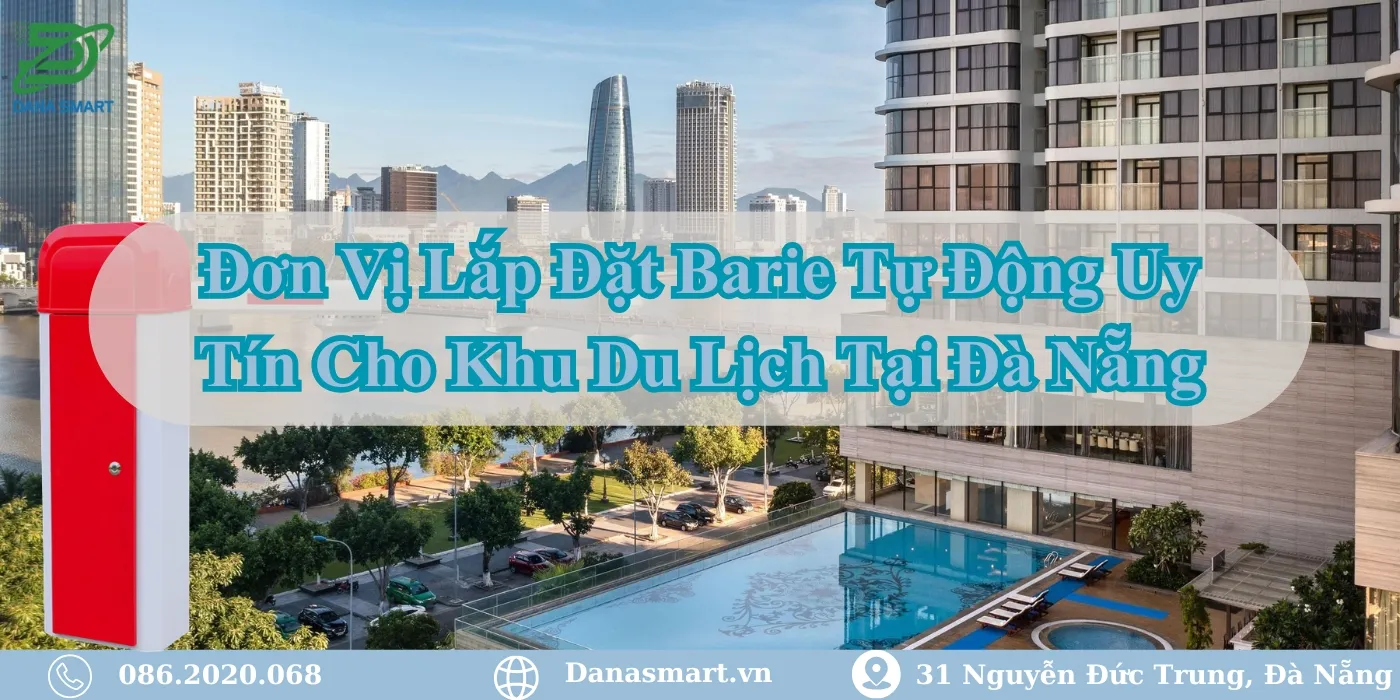 Thi công barie tự động cho resort, khách sạn tại Đà Nẵng