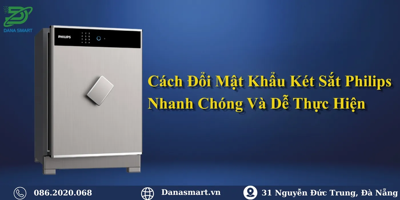 Cách đổi mật khẩu két sắt Philips nhanh chóng và dễ thực hiện