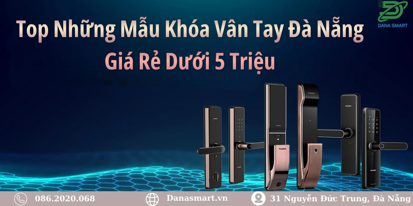 Top những mẫu khóa vân tay Đà Nẵng giá rẻ dưới 5 triệu